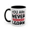 Motivation Mug - You Are Never Too Old To Learn