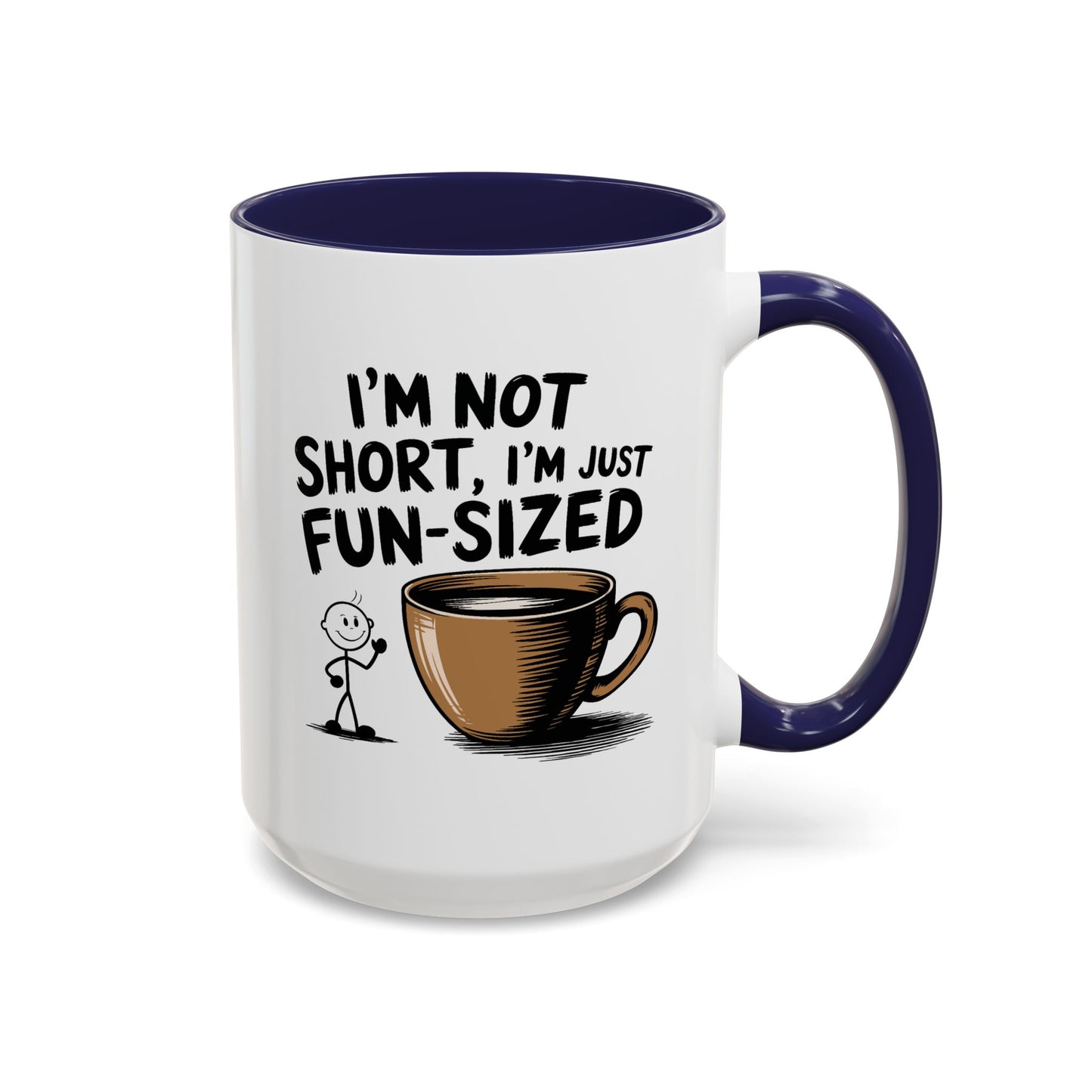 Humor Mug - I'm Not Short