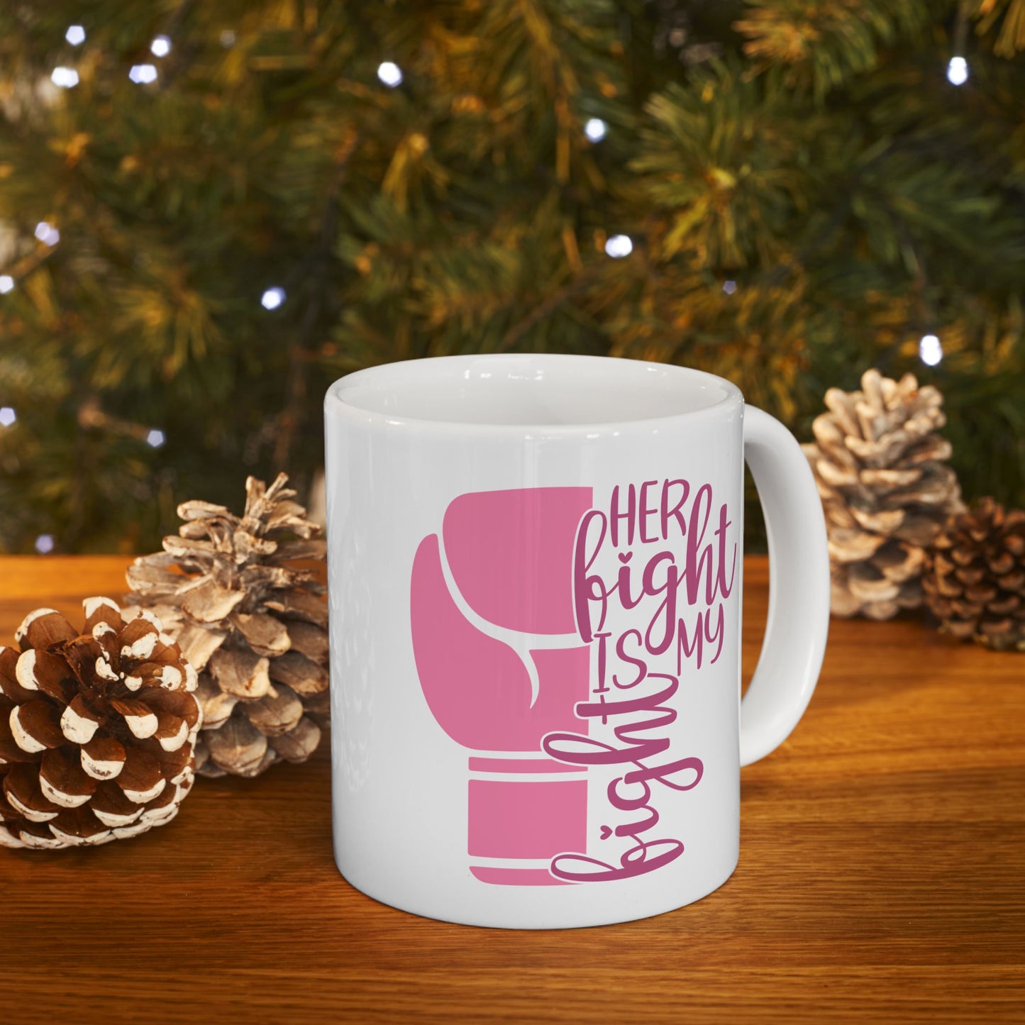 Support Mug - Her Fight Is My Fight
