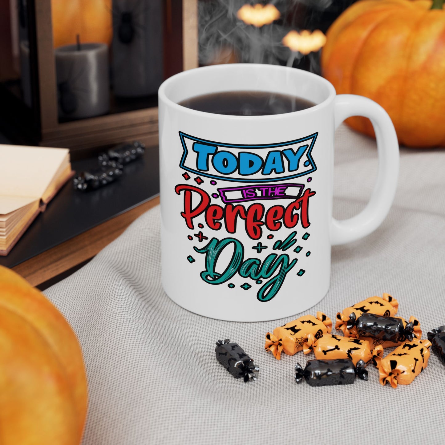Motivation Mug - Today Is The Perfect Day