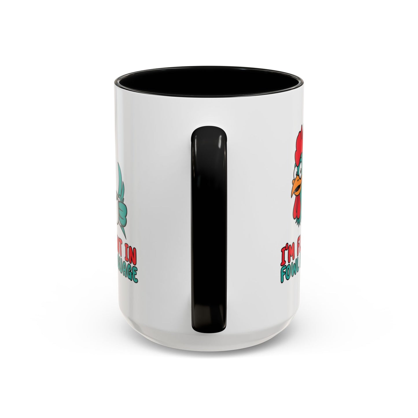 Humor Mug - I'm Fluent In Fowl Language