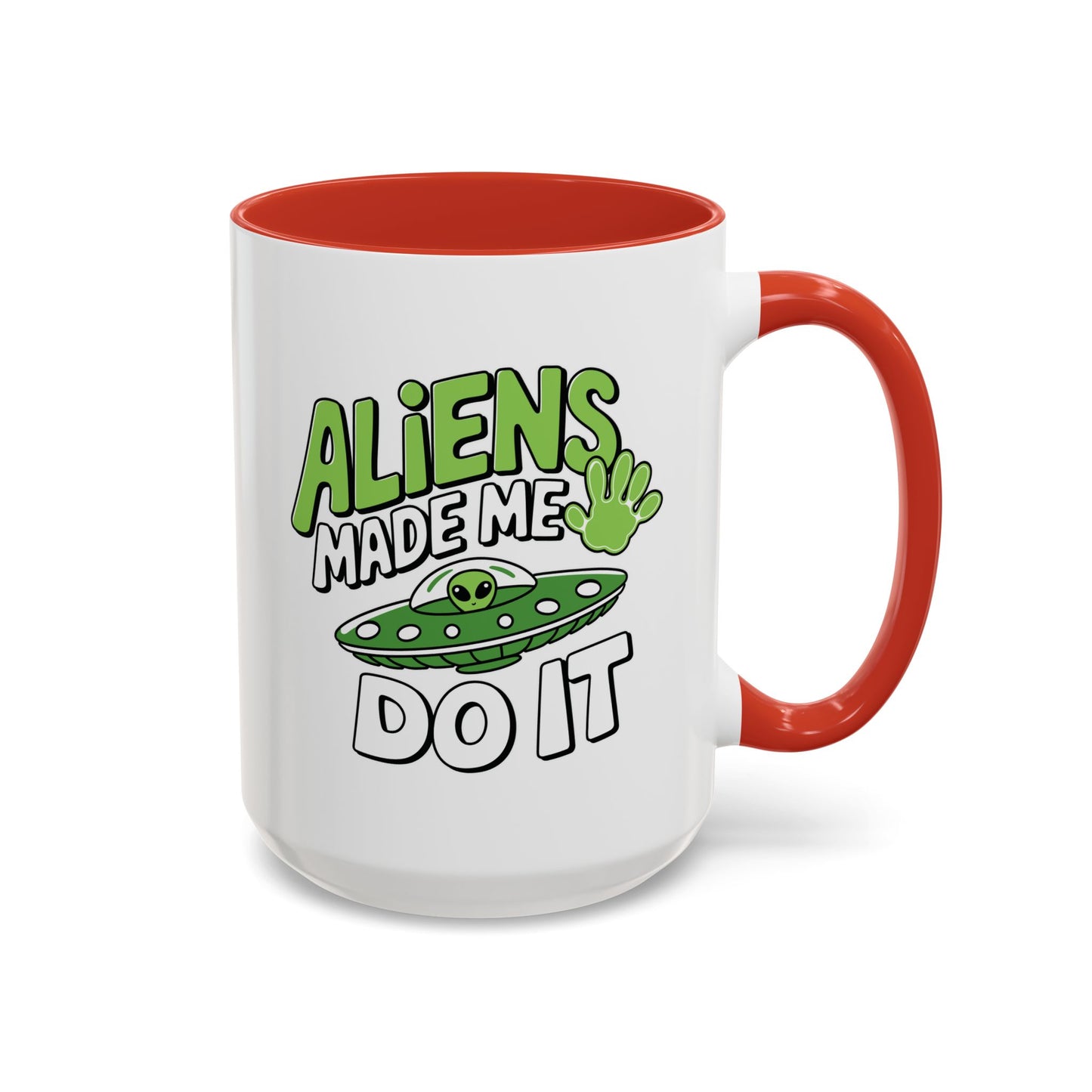Alien Mug - Aliens Made Me