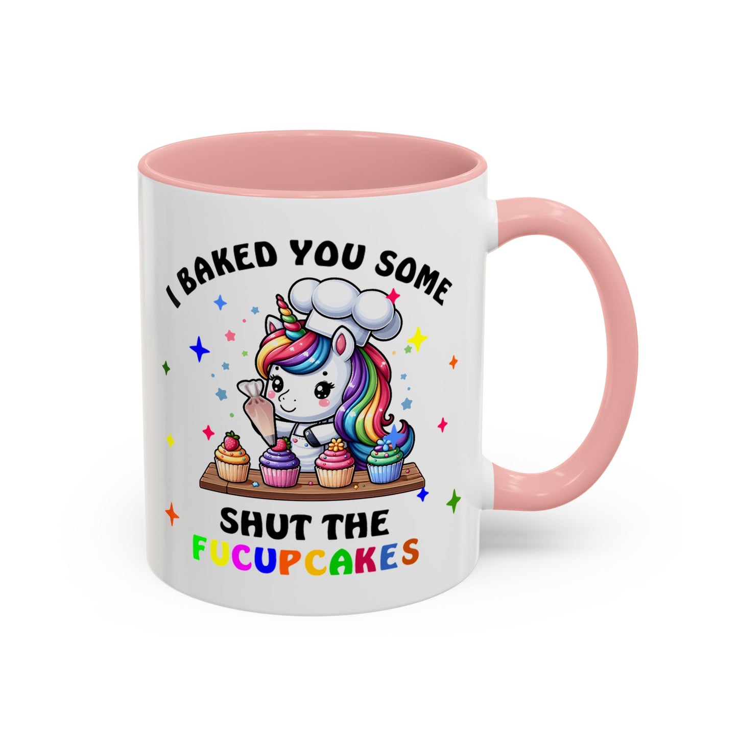 Humor Mug - I Baked You Some Shut the Fucupcakes