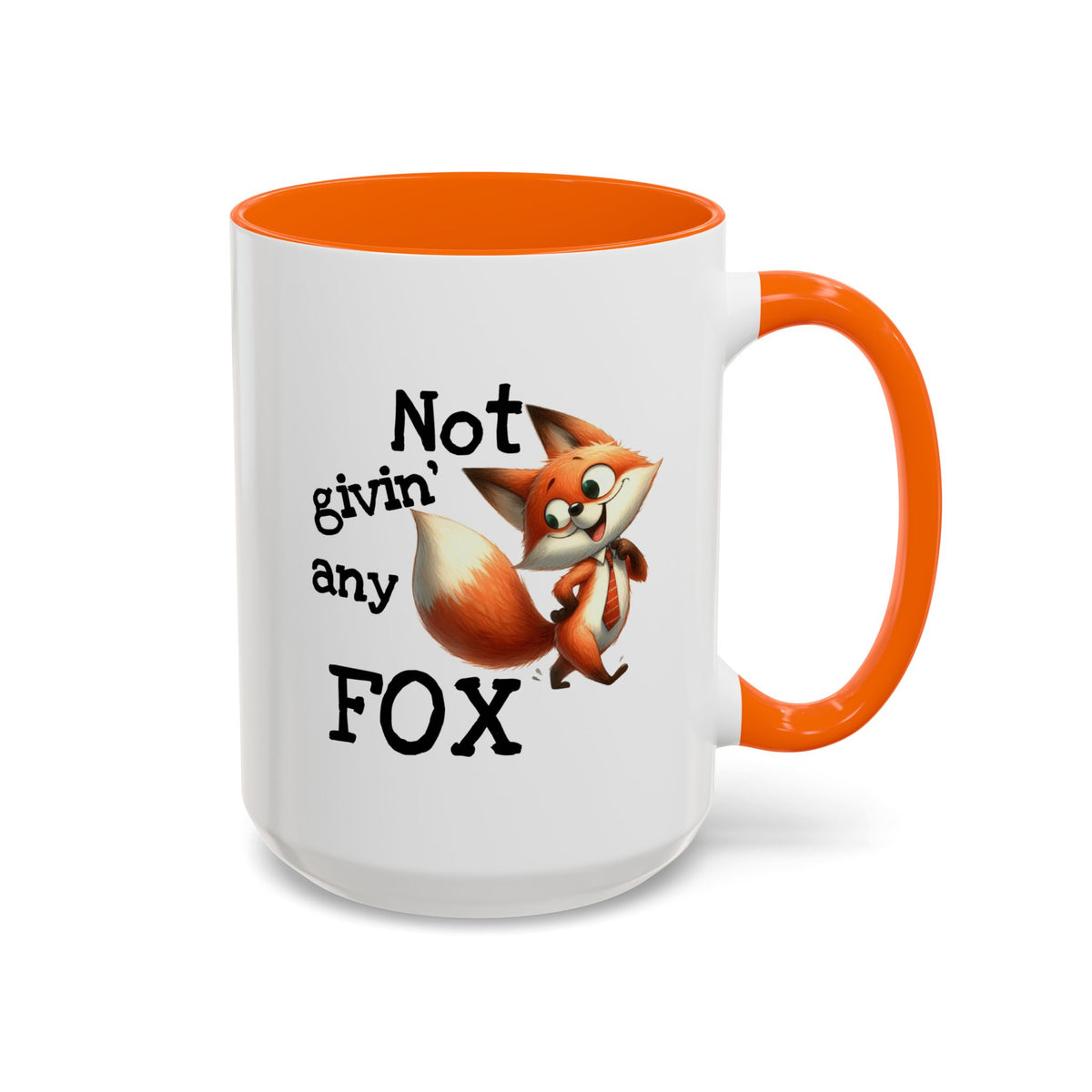 Humor Mug - Not Givin Any Fox