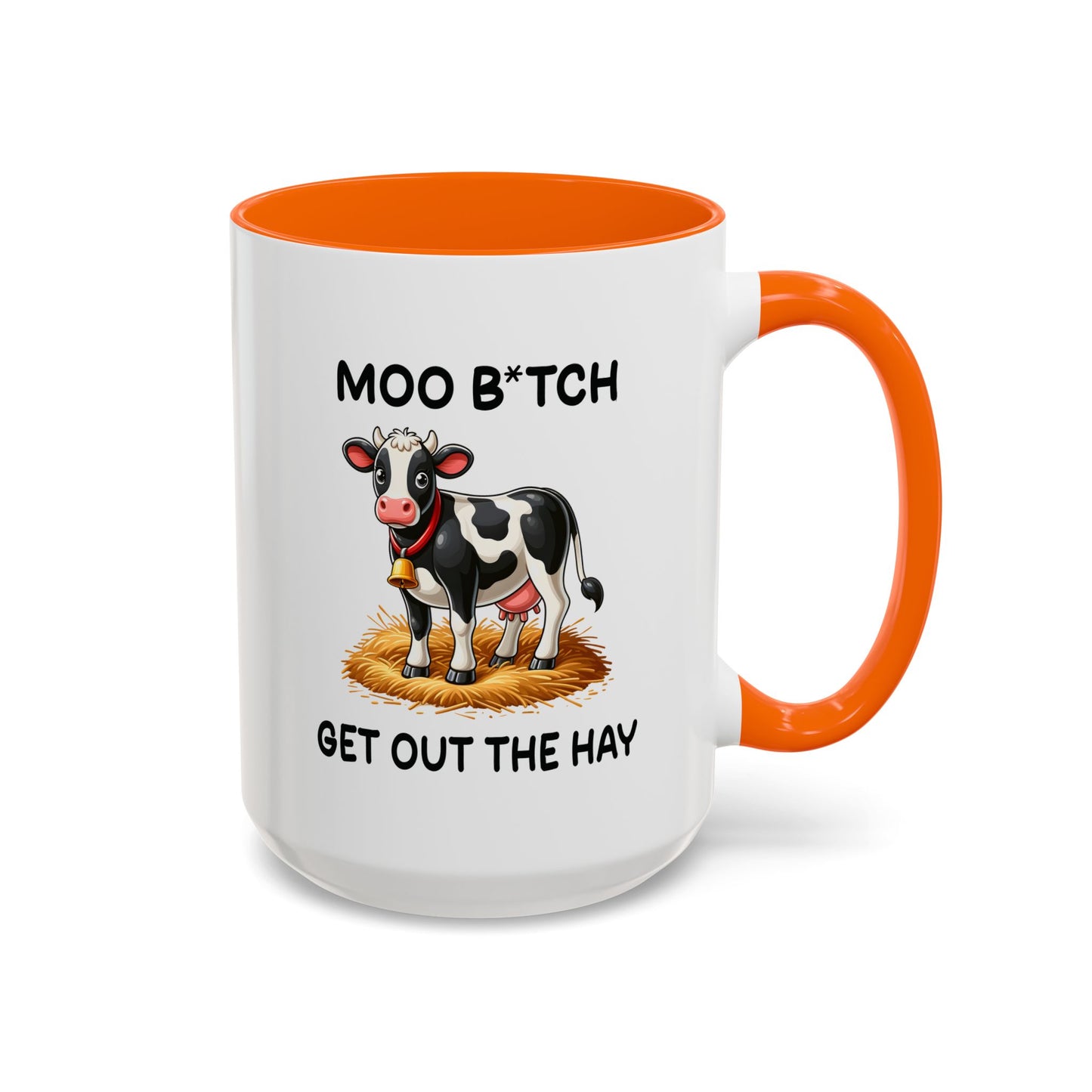 Humor Mug - Moo B*tch Get Out of the Way