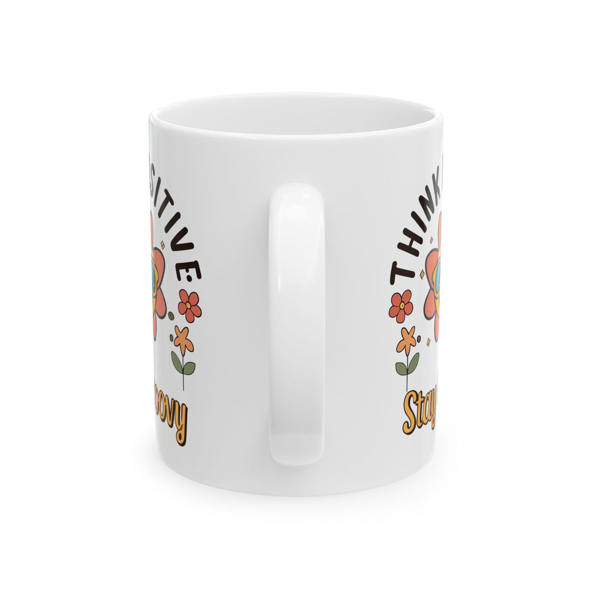 Motivation Mug - Think Positive Stay Groovy