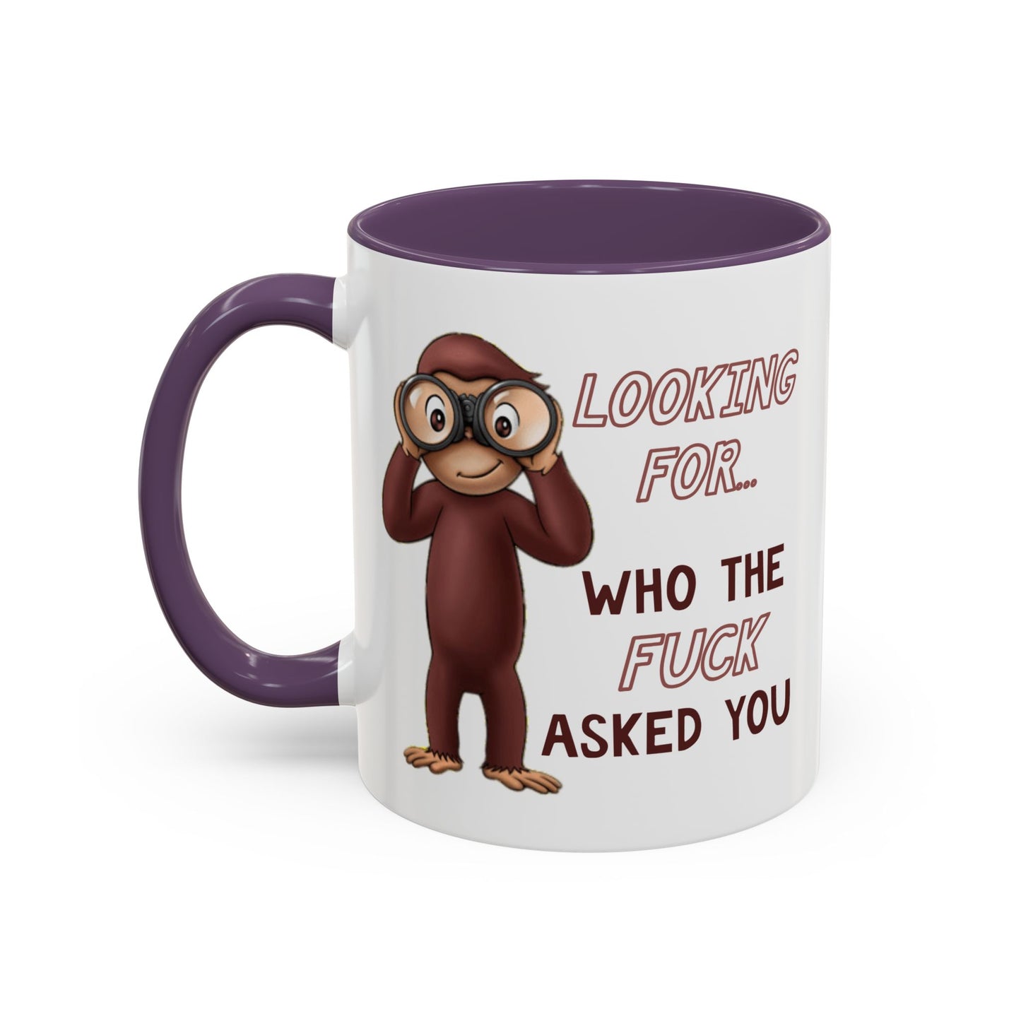 Adult Mug - Looking For Who The Fuck Asked You