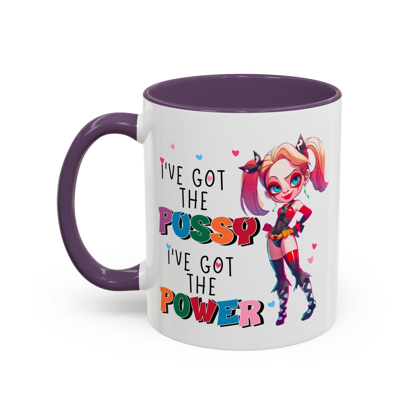 Adult Mug - I've Got The Pussy I've Got The Power