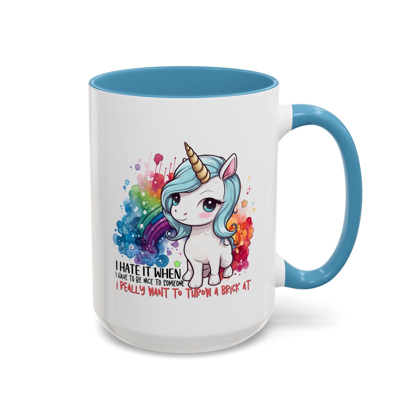 Adult Mug - I Hate It When I Have To Be Nice