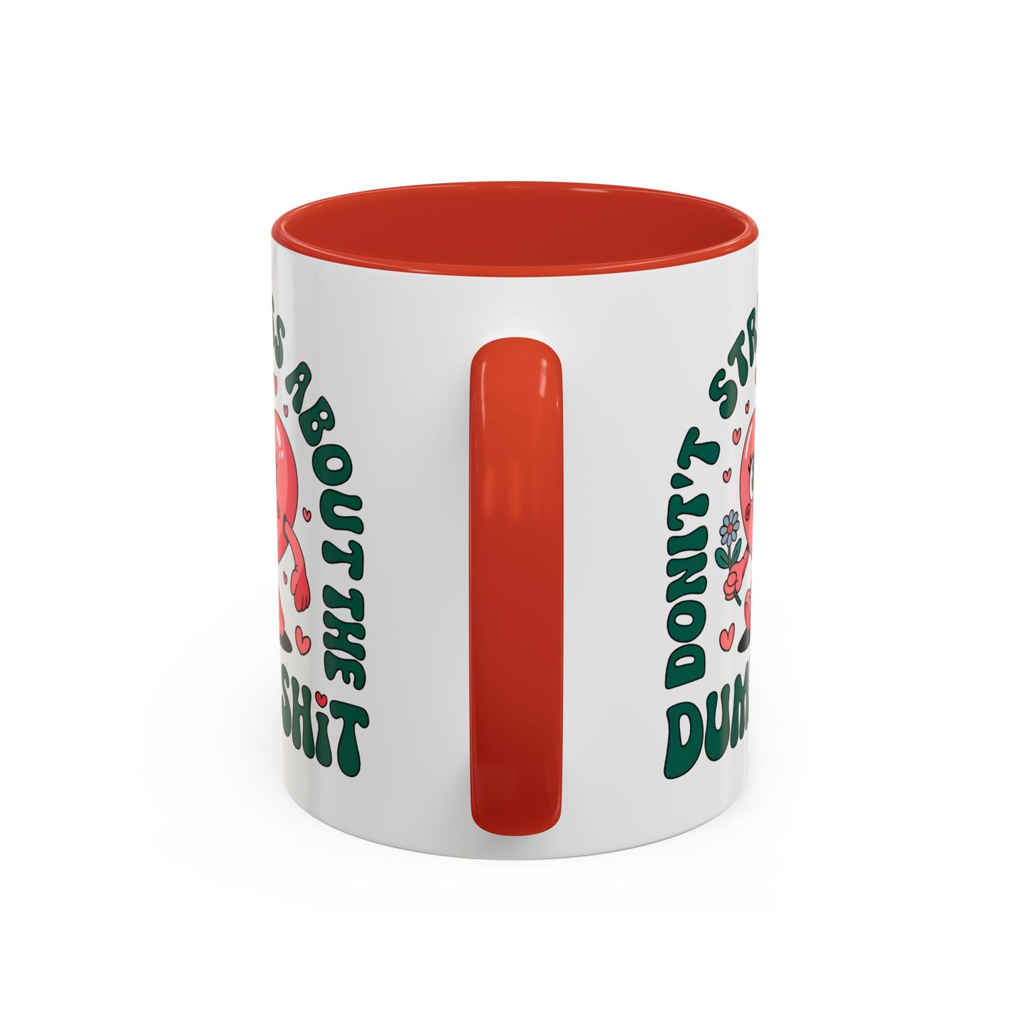 Humor Mug - Don't Stress About The Dumb Shit