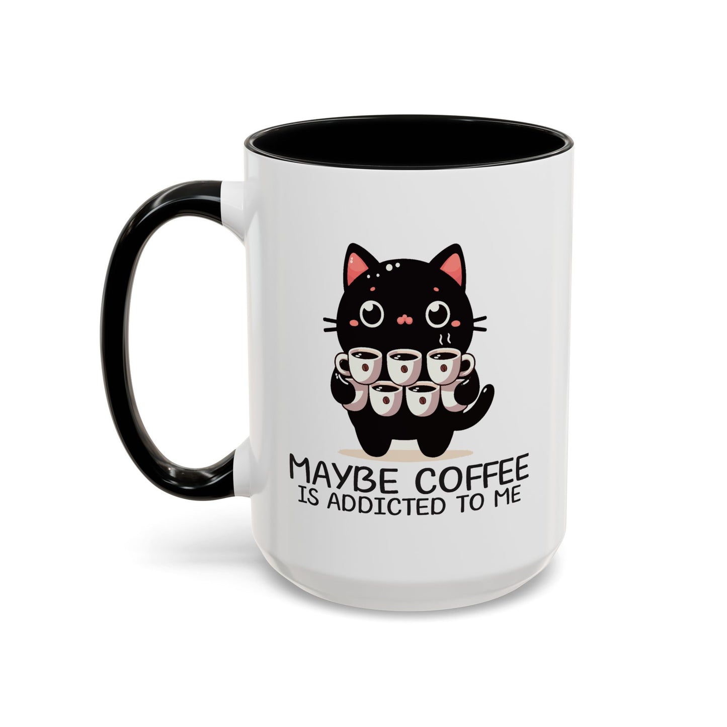 Animal Mug - Maybe Coffee is Addicted To Me