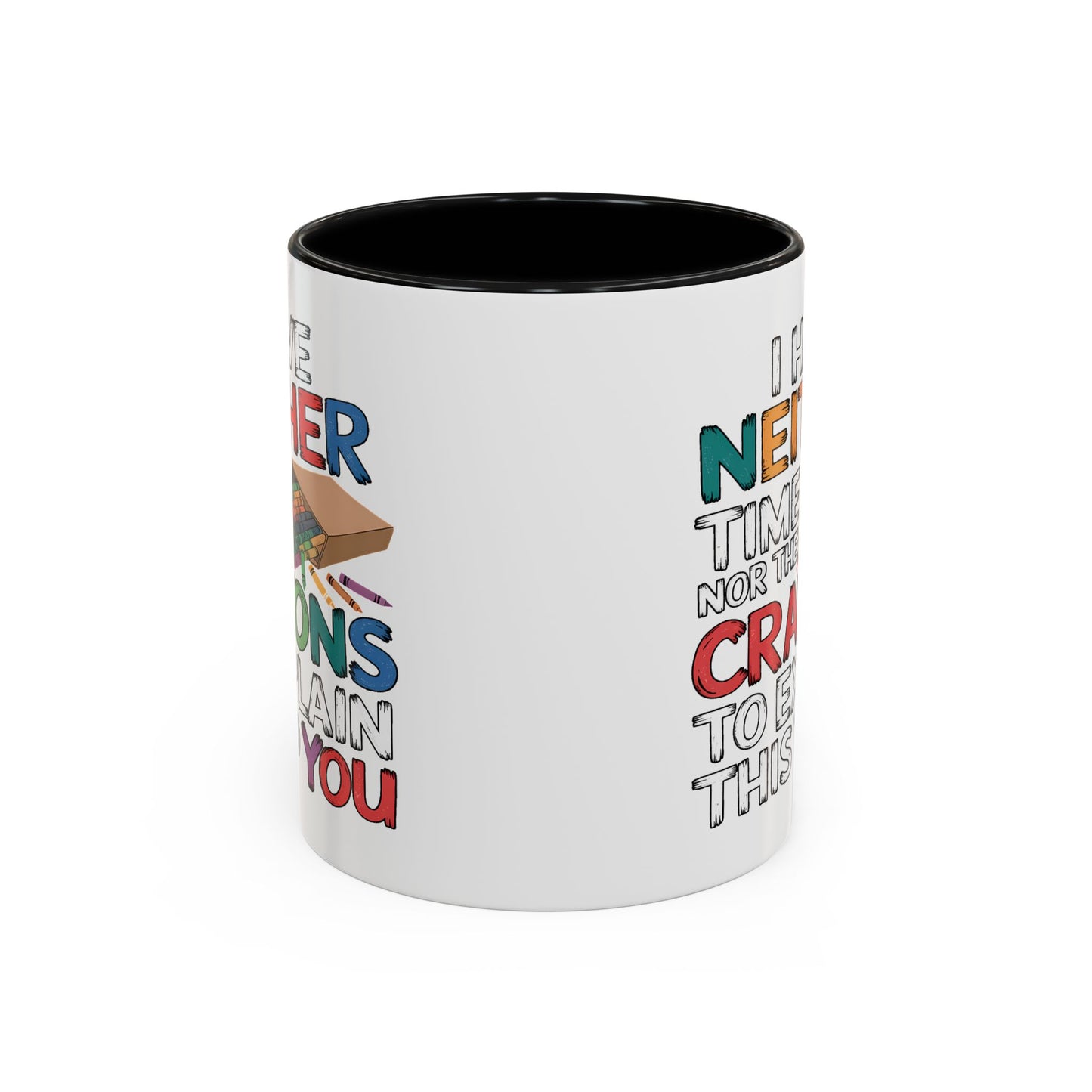 Adult Mug - I Have Neither The Time