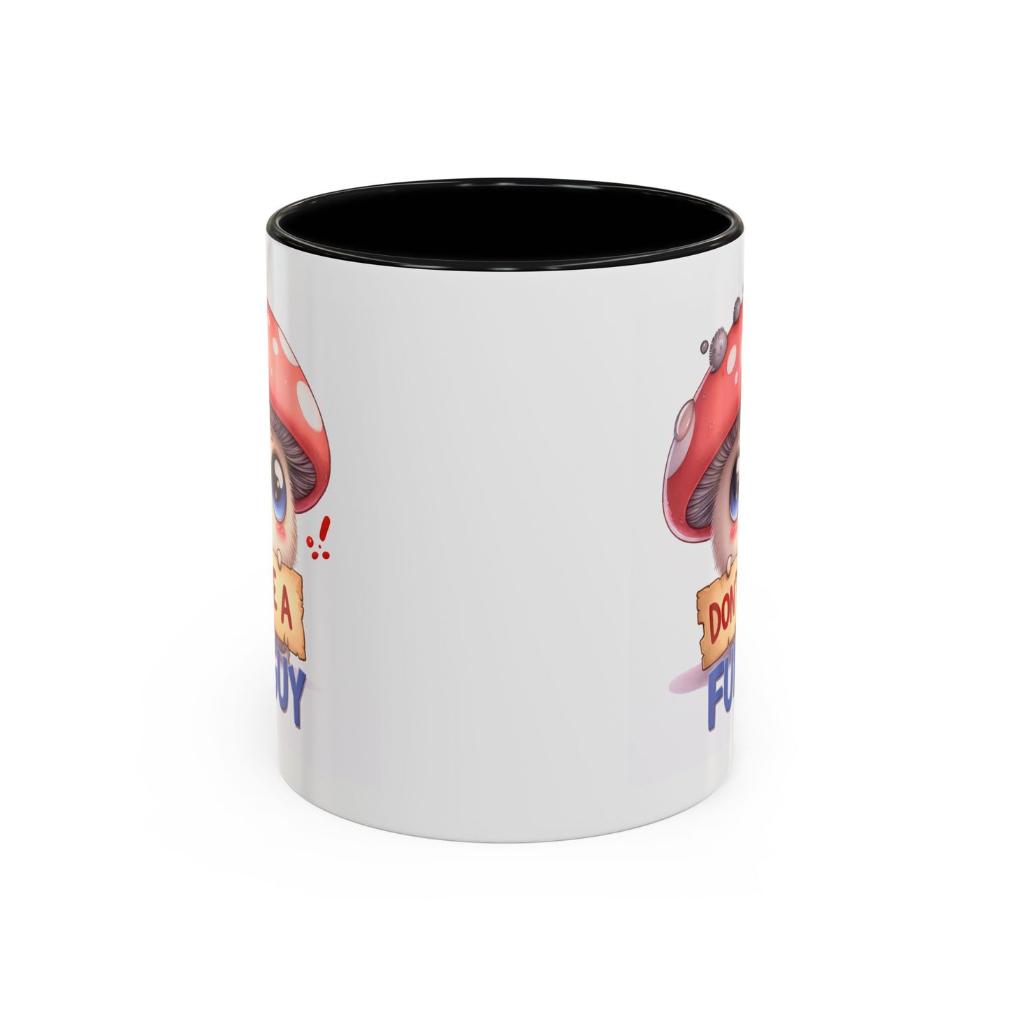 Humor Mug - Don't Be a Funguy