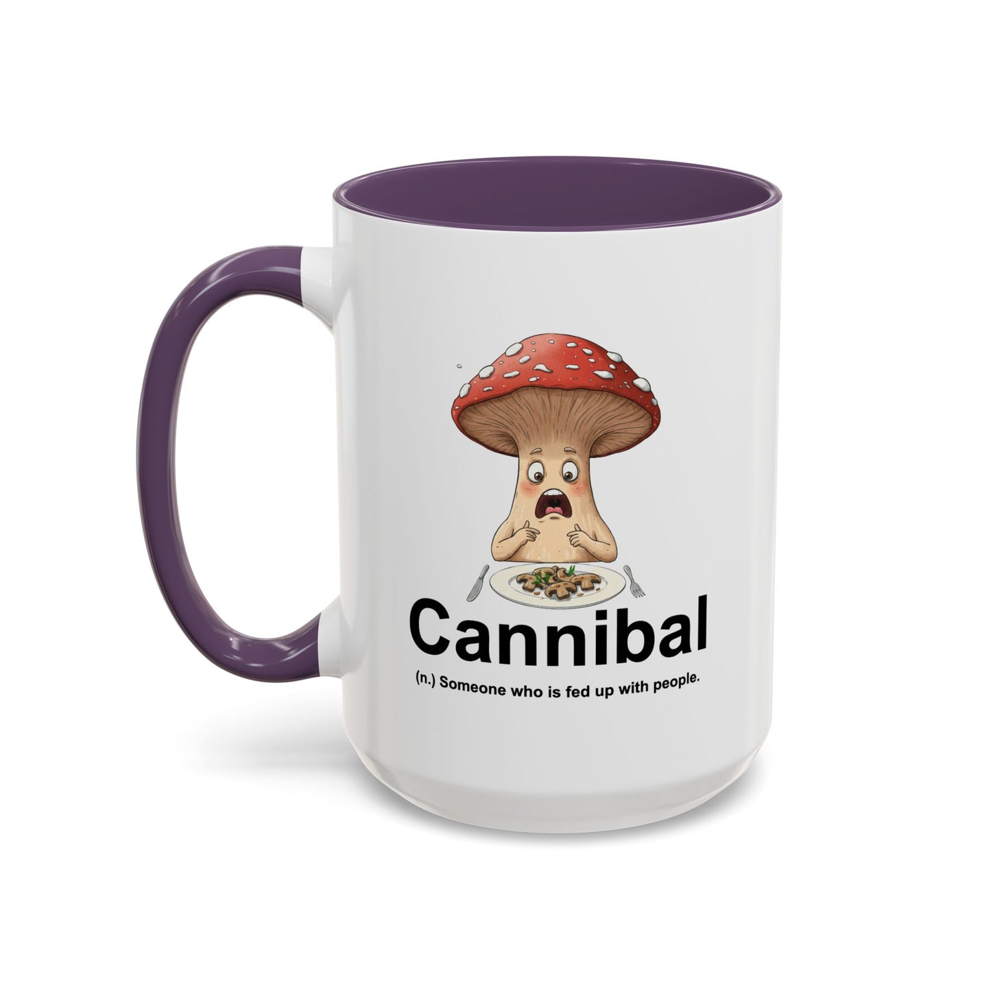 Humor Mug - Cannibal Someone Who Is