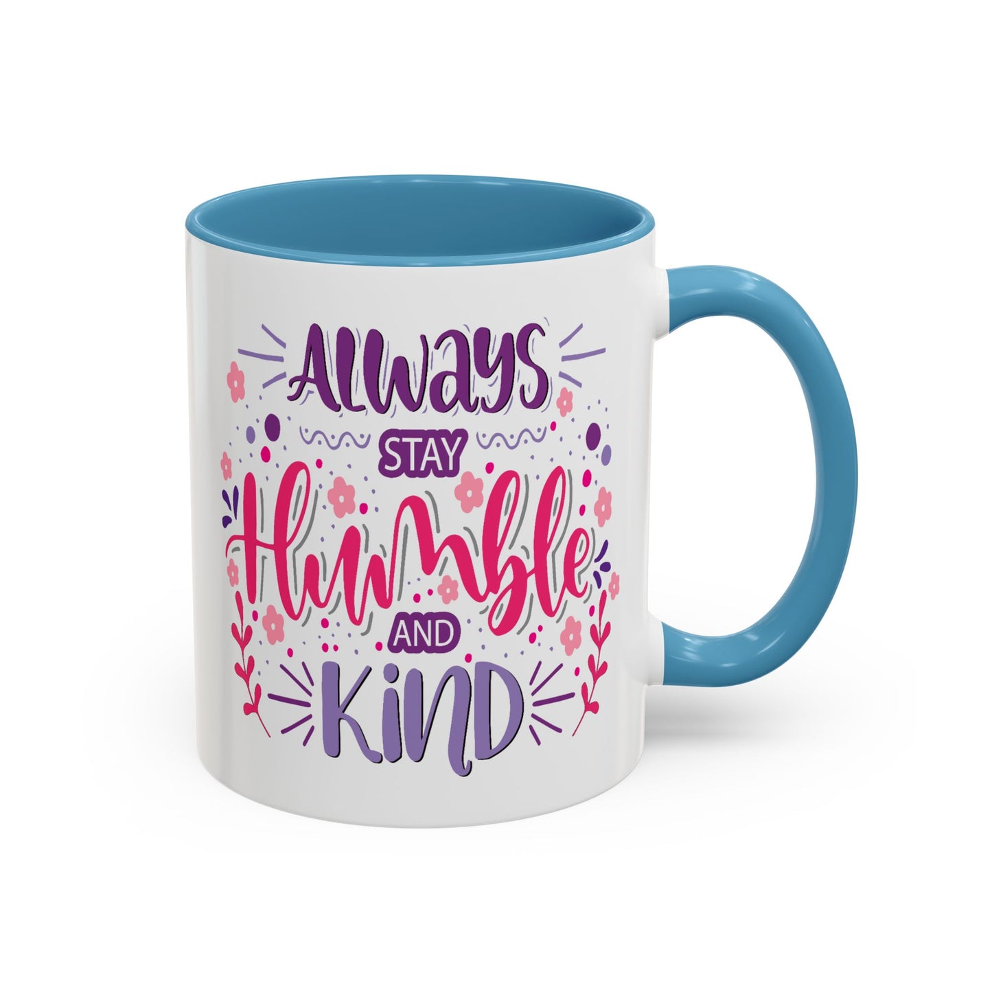 Motivation Mug - Always Stay Humble & Kind