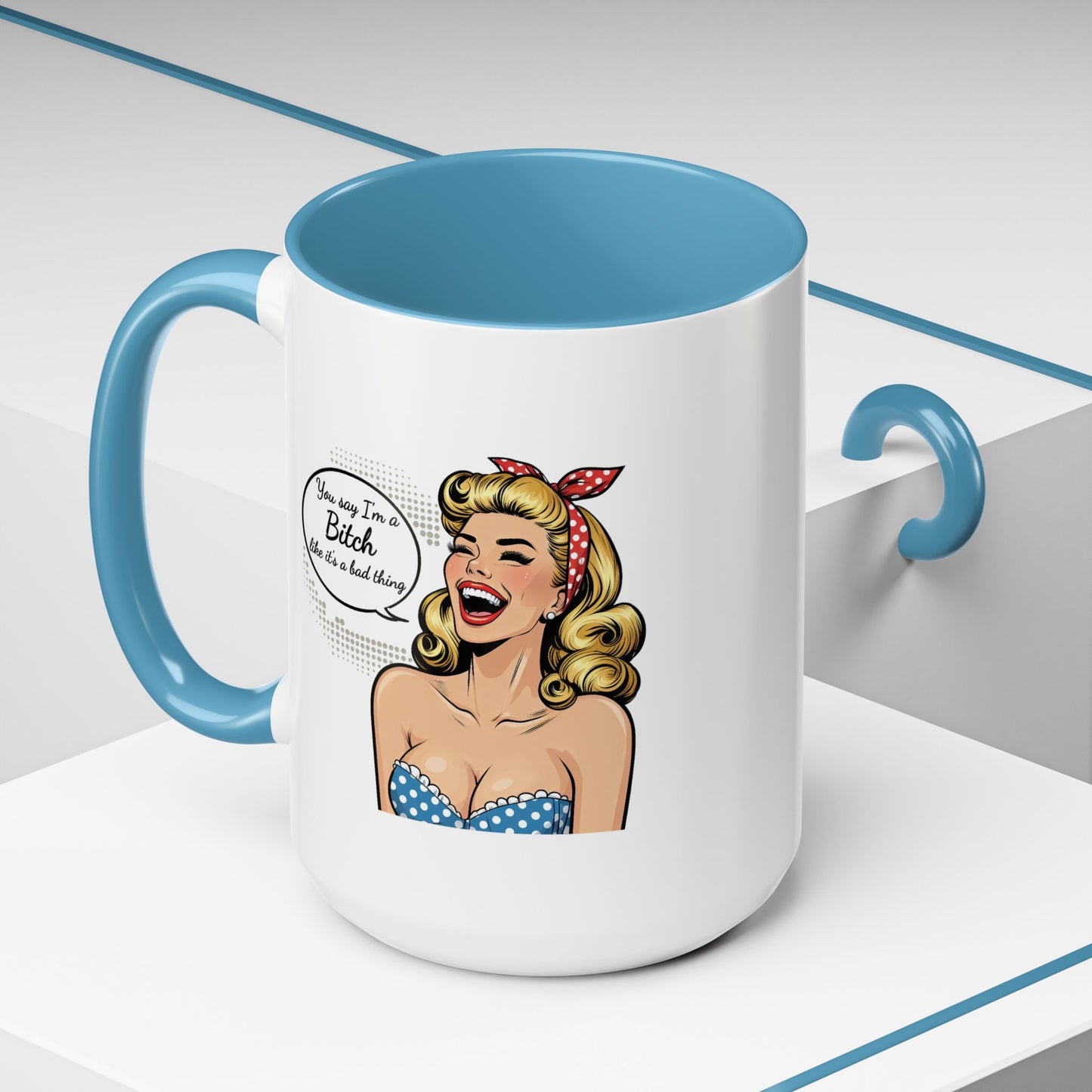 Adult Mug - You Say I'm a Bitch