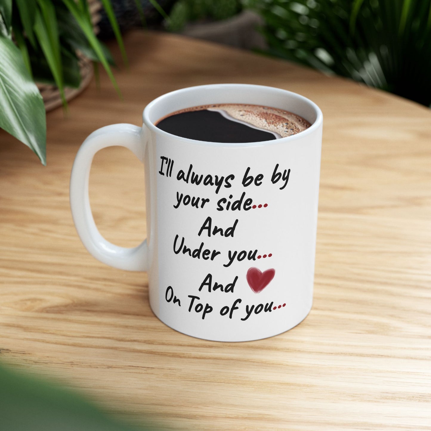 Anniversary Mug - I'll Always Be By Your Side