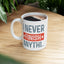 Humor Mug - I Never Finish Anything