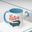 Humor Mug - Later Gator