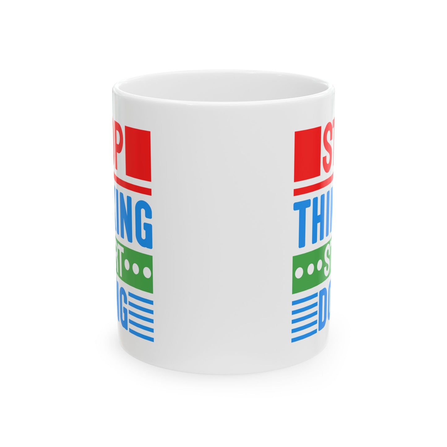 Motivation Mug - Stop Thinking Start Doing