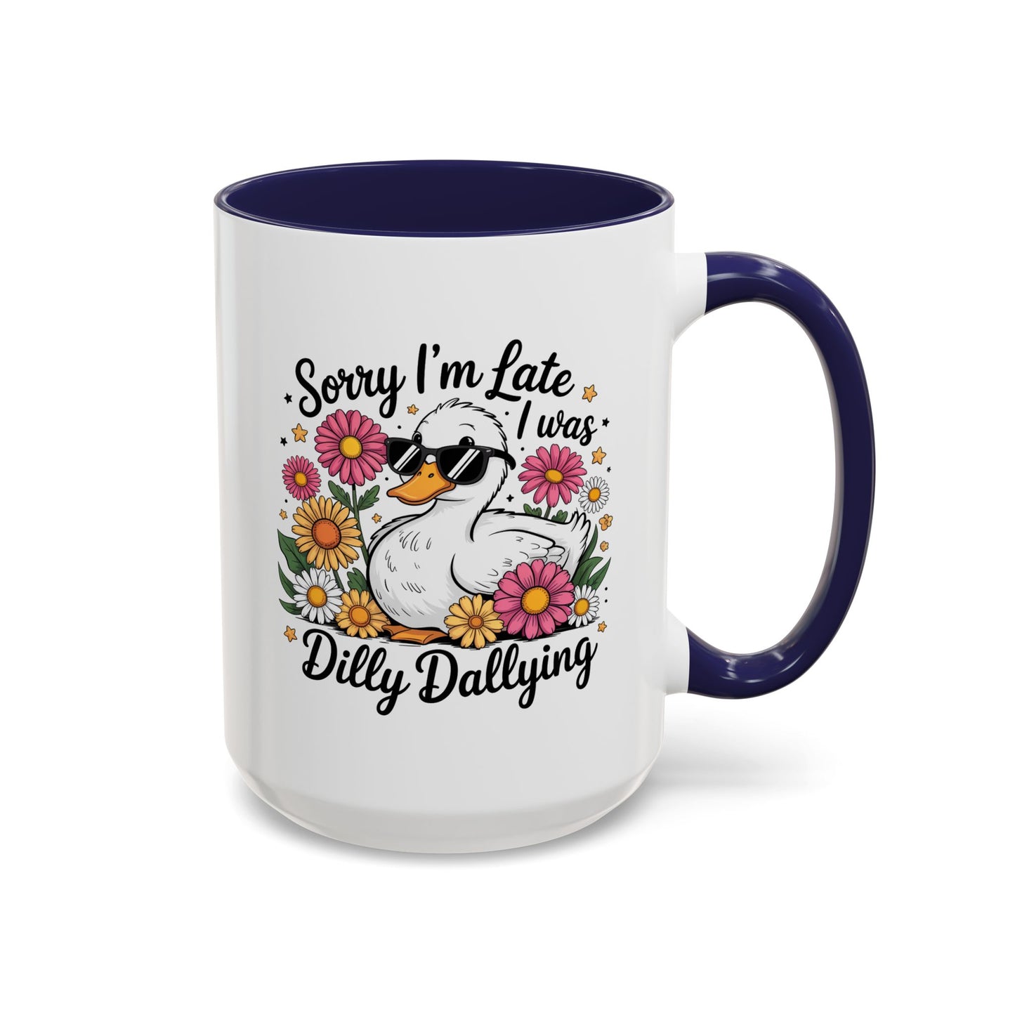 Humor Mug - Sorry I'm Late
