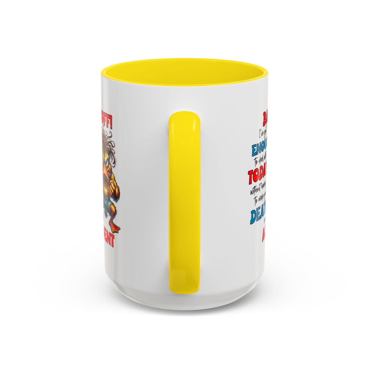 Humor Mug - Back Off! I've Got Enough to Deal With Today
