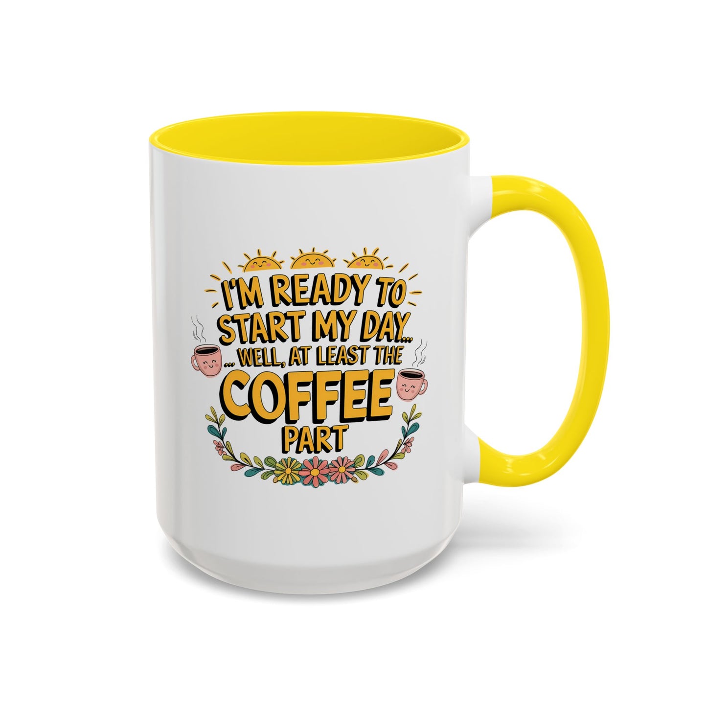 Humor Mug - I'm Ready Start My Day