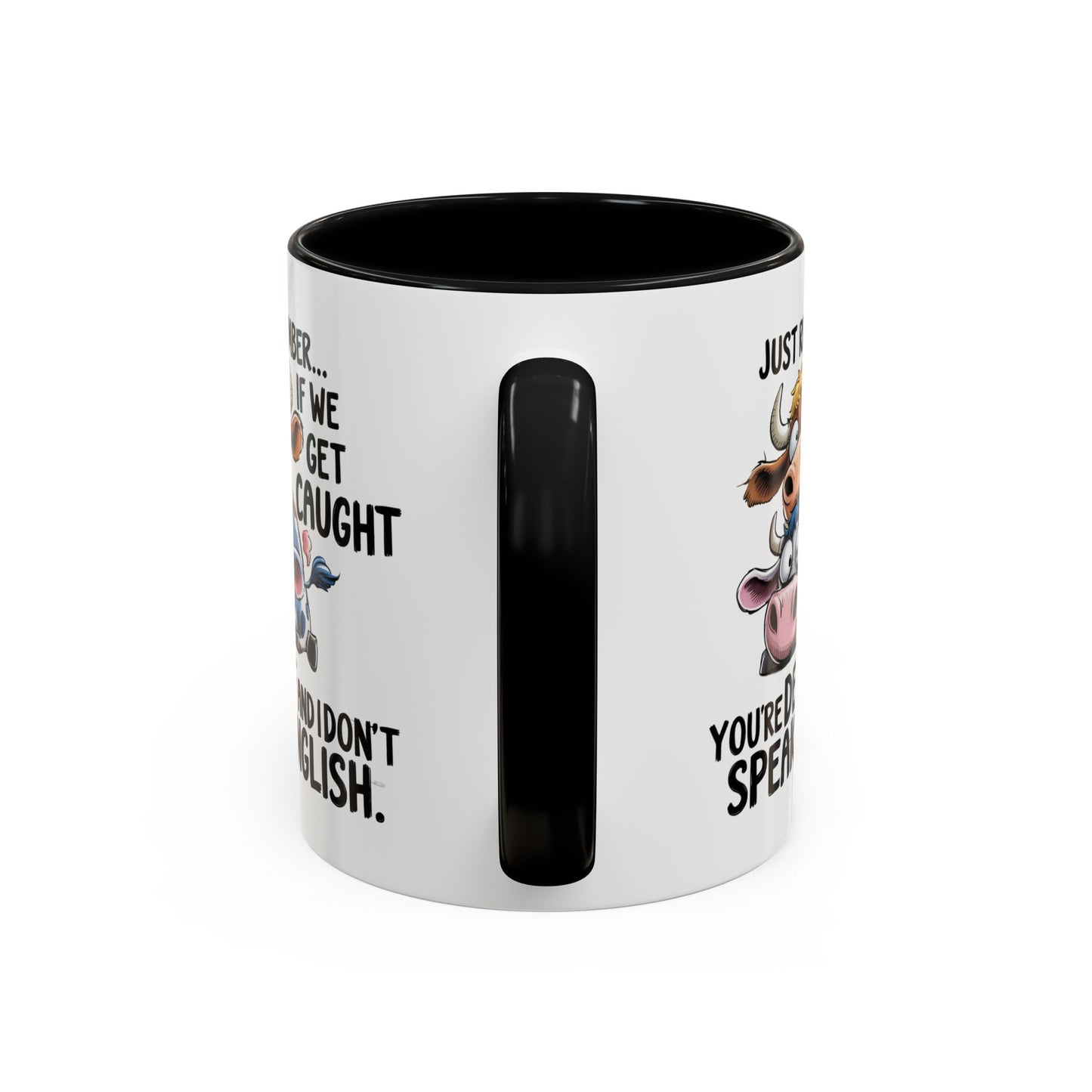 Humor Mug - Just Remember If We Get Caught