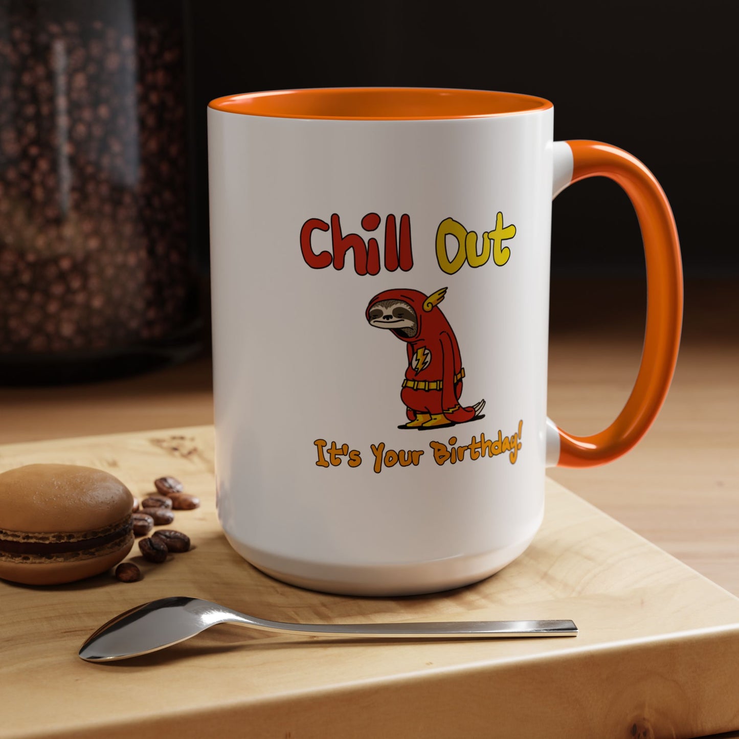 Birthday Mug - Chill Out It's Your Birthday