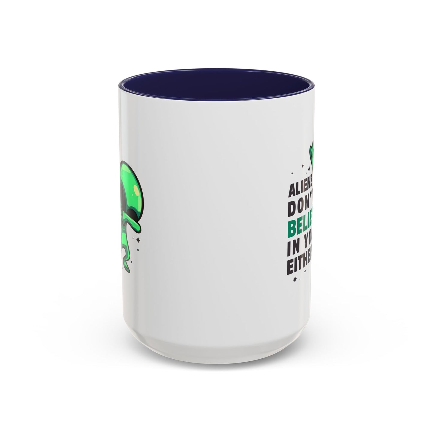 Alien Mug- Aliens Don't Believe