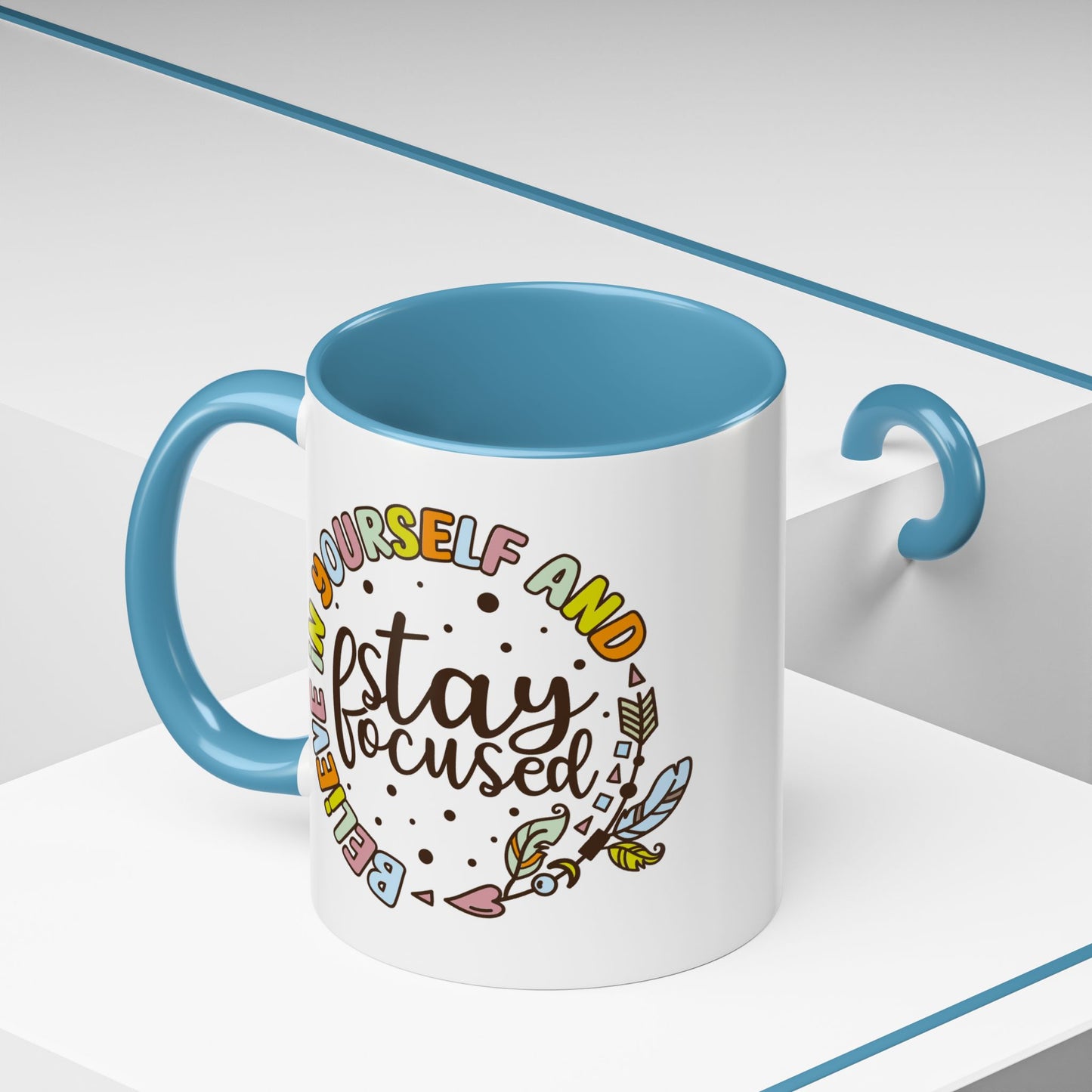 Motivation Mug - Believe in Yourself and Stay Focused
