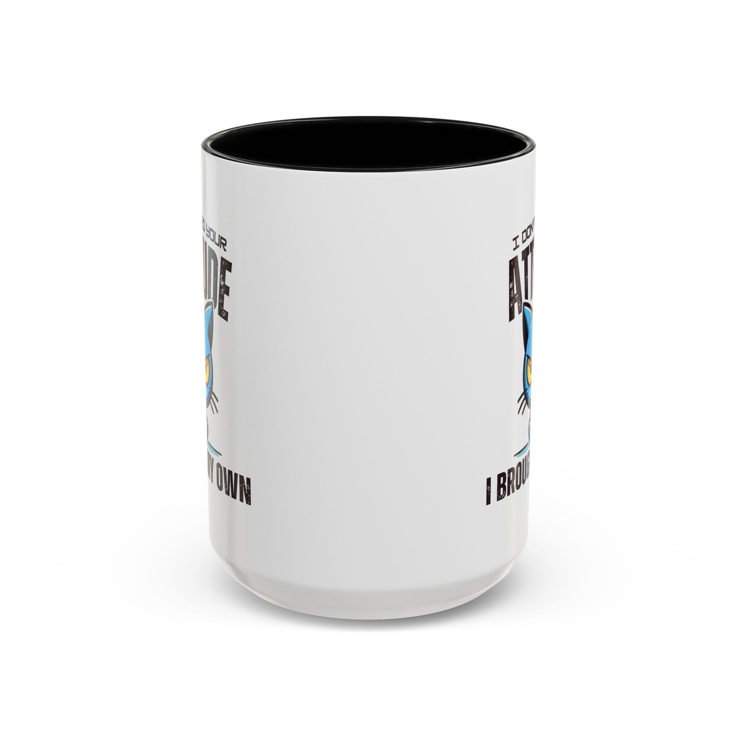 Animal Mug - I Don't Need Your Attitude