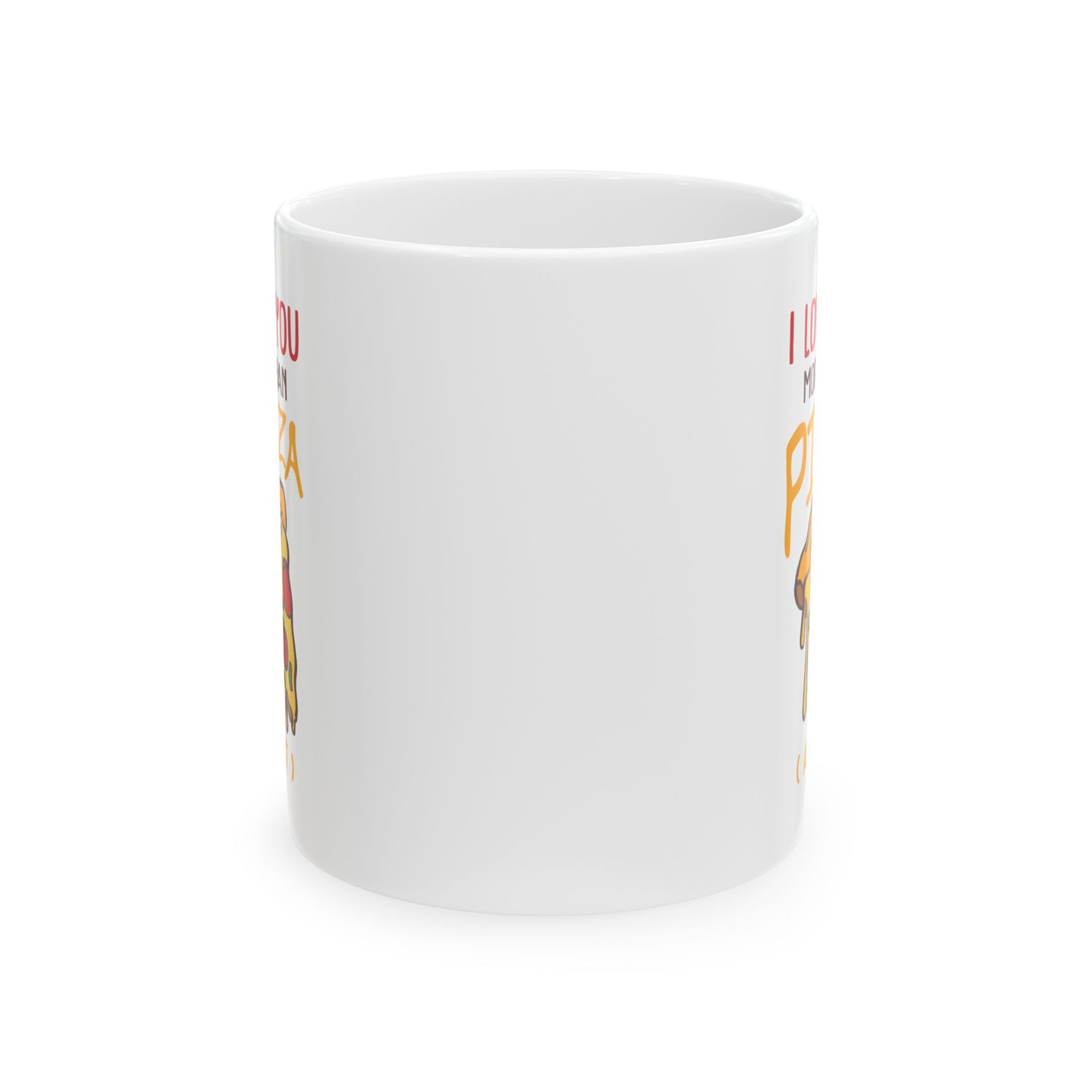 Annaversary Mug - I Love You More Than Pizza ( almost )