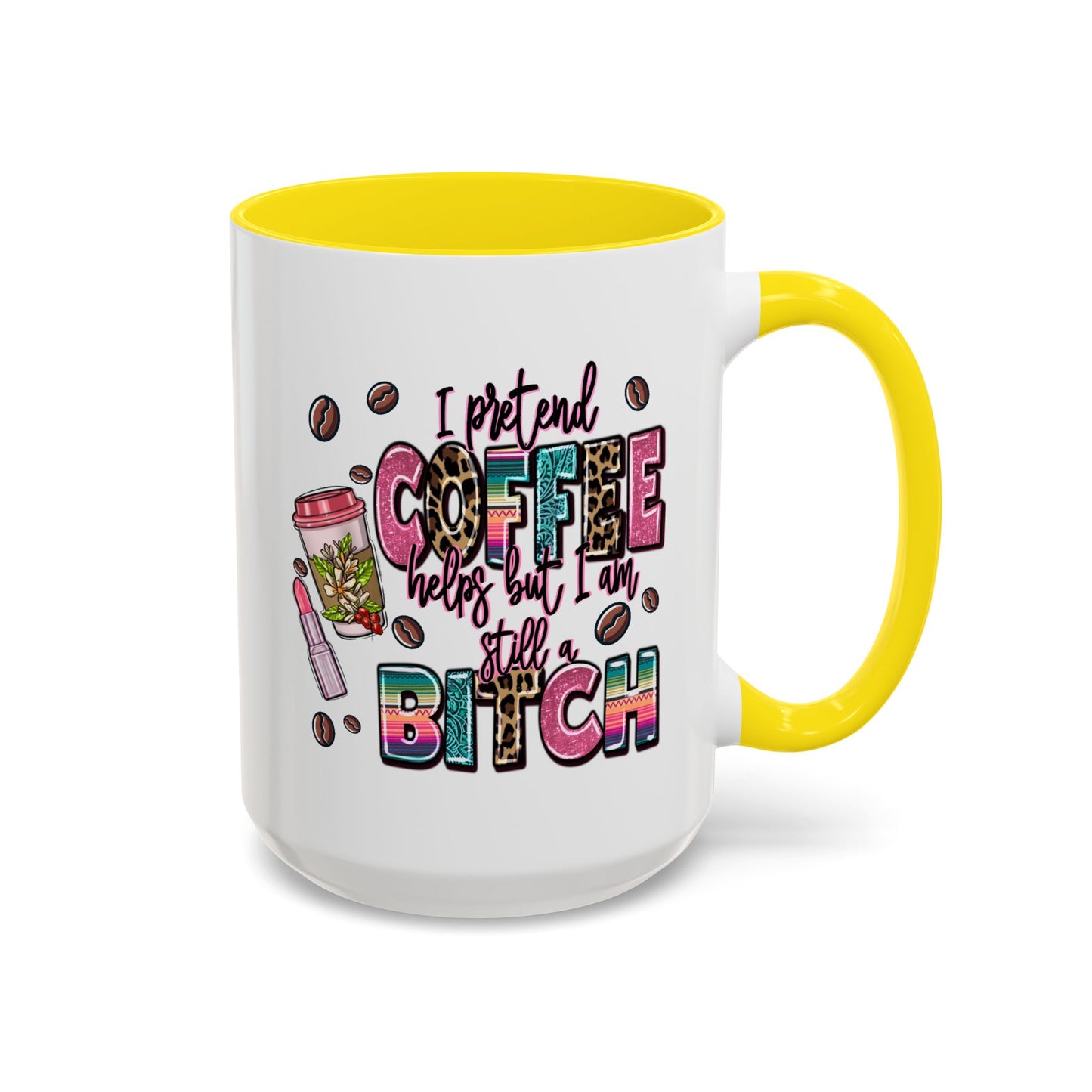 Humor Mug - I Pretend Coffee Helps