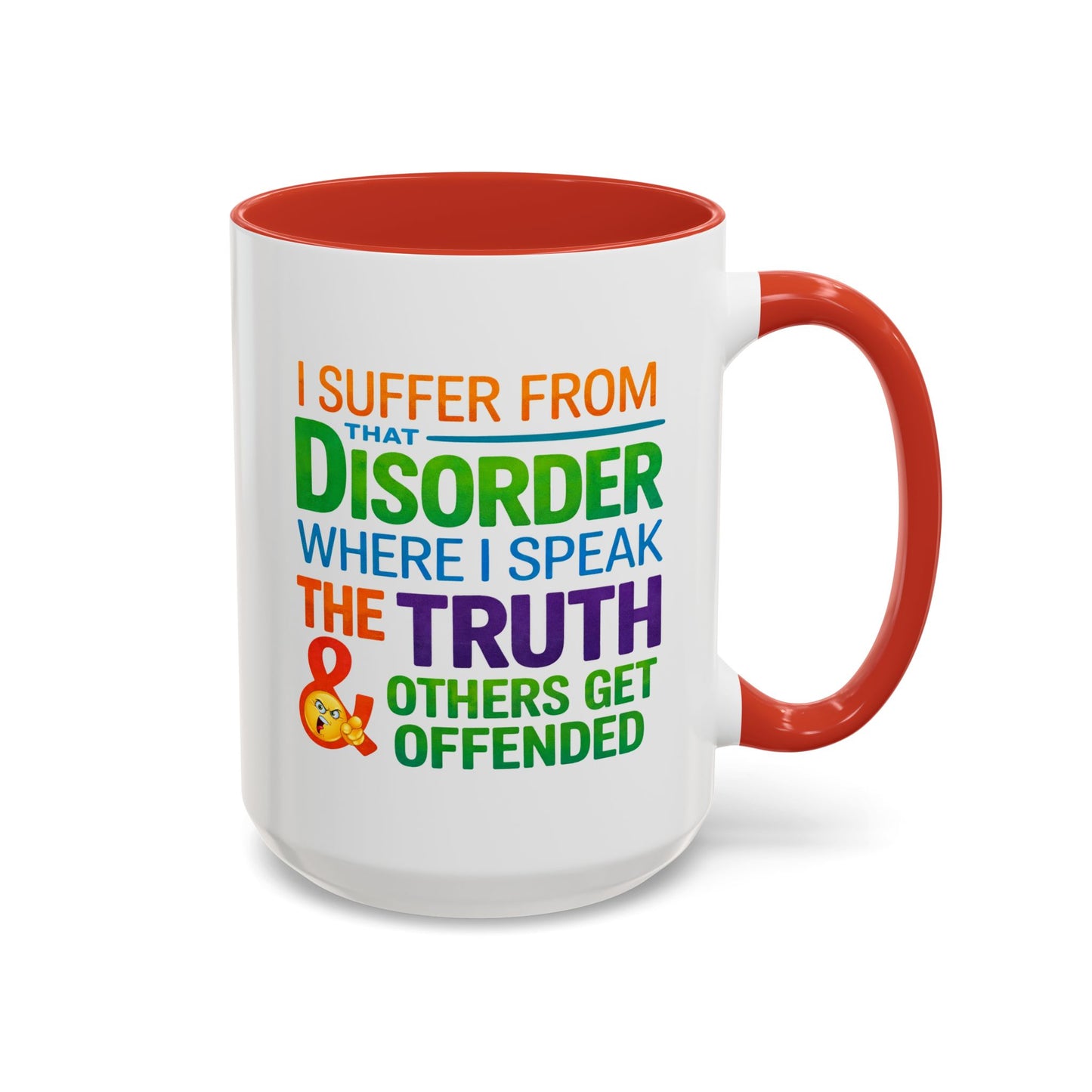 Humor Mug - I Suffer From That Disorder