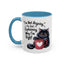 Humor Mug - I Am Not Arguing