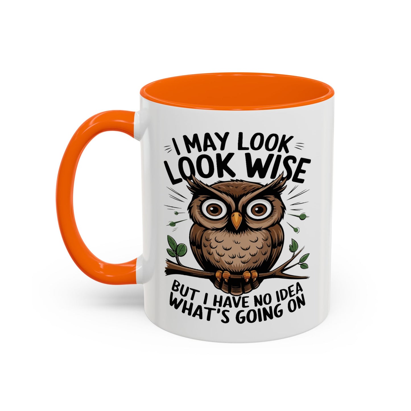 Humor Mug - I May look Wise