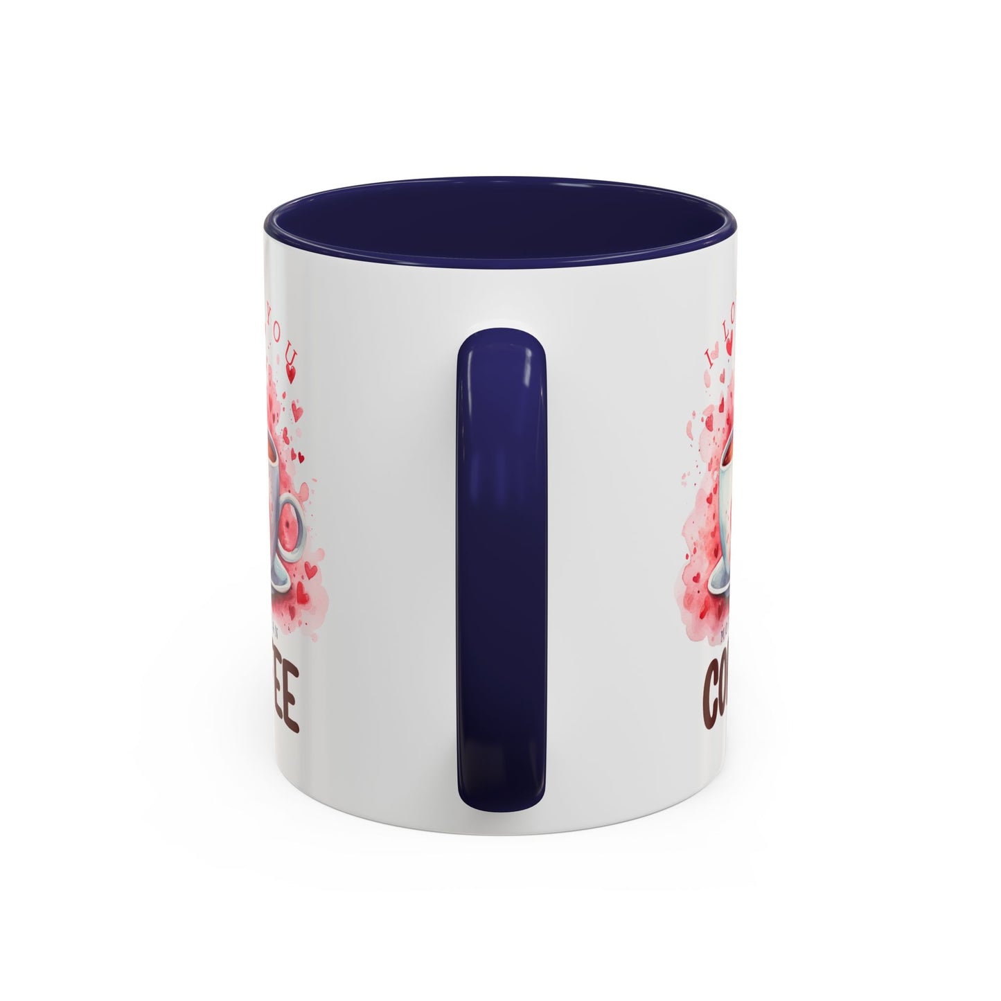 Valentine's Day Mug - I Love You Coffee