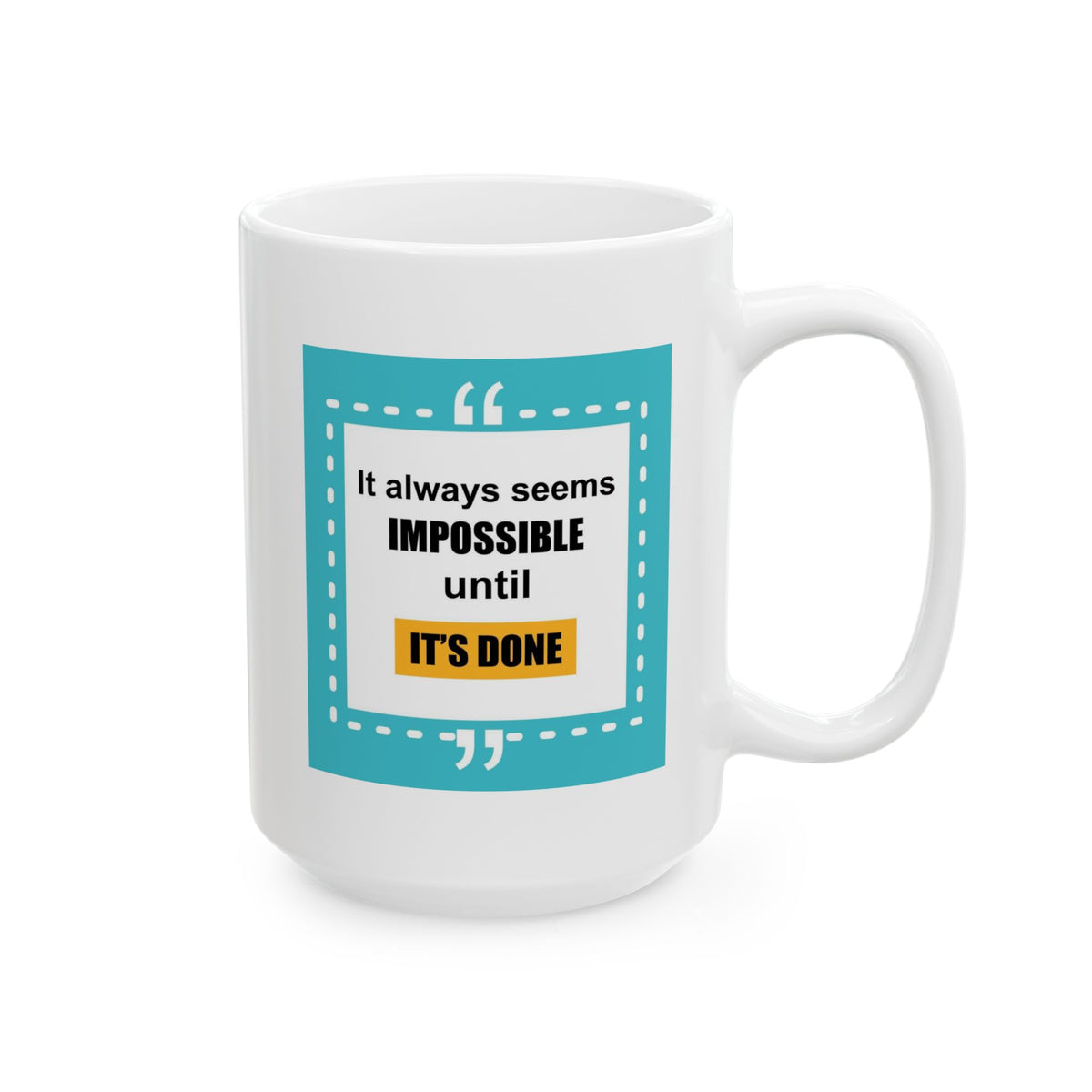 Motivation Mug - It Always Seems Impossible Until It's Done Quote