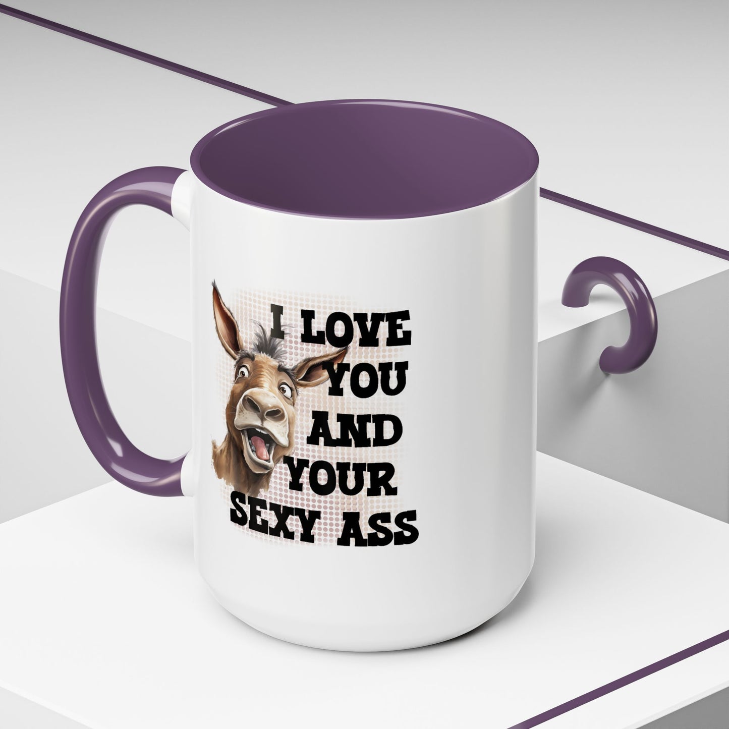 Anniversary Mug - I Love You and Your Sexy Ass