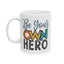 Motivation Mug - Be Your Own Hero