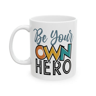 Motivation Mug - Be Your Own Hero