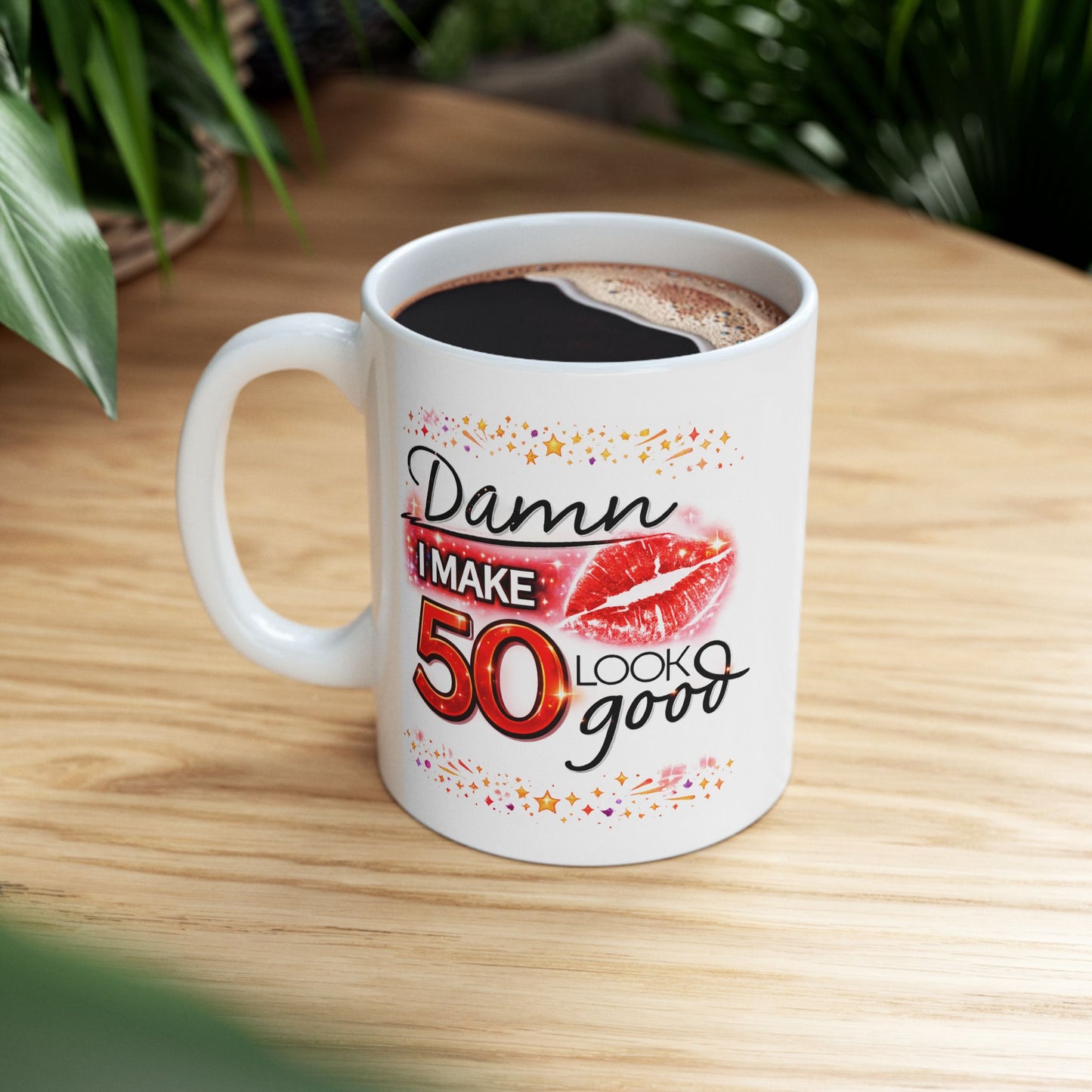 Birthday Mug - Damn I Make 50 Look Good