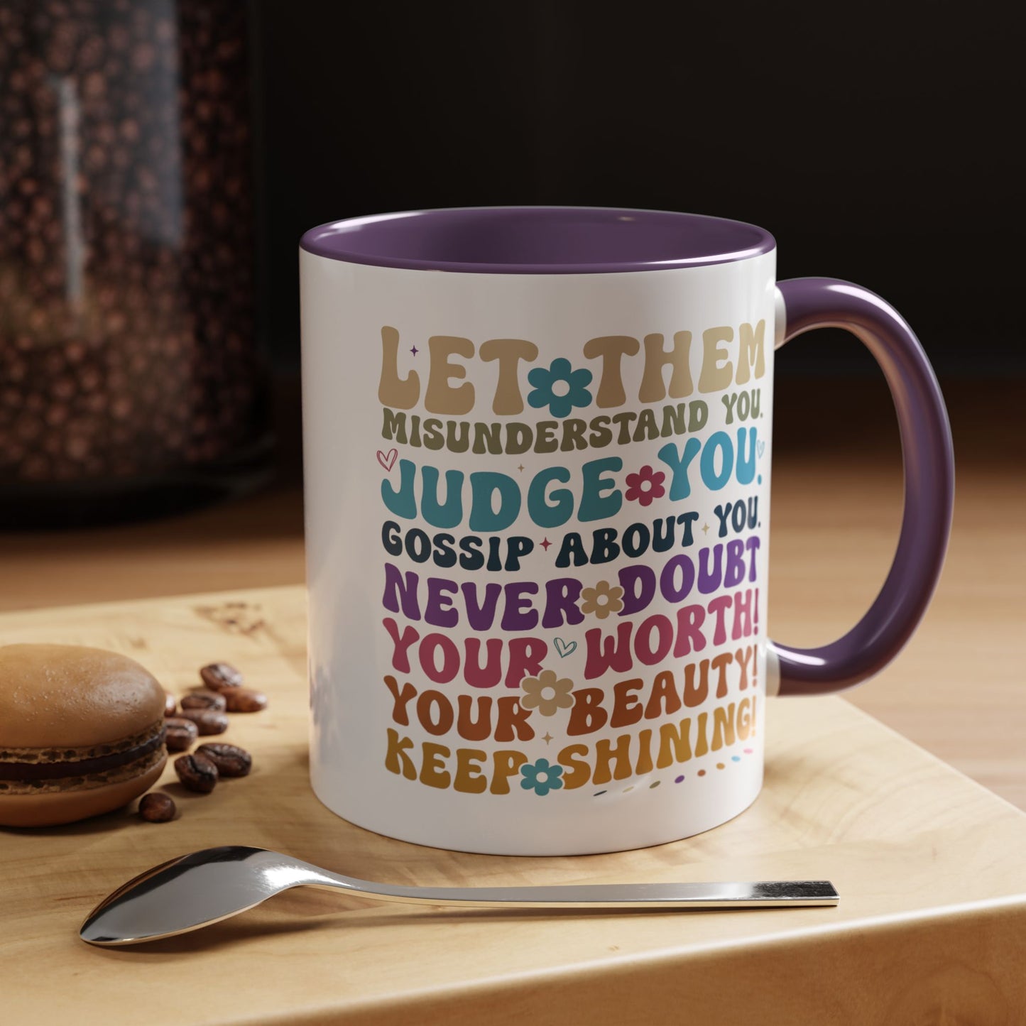 Motivation Mug - Let Them Misunderstand You