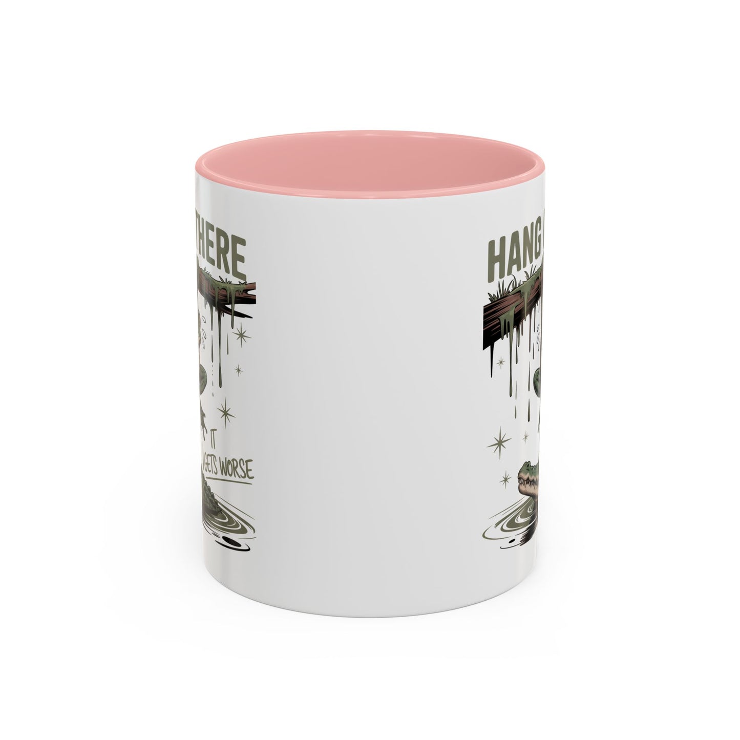Humor Mug - Hang In There It Gets Worse