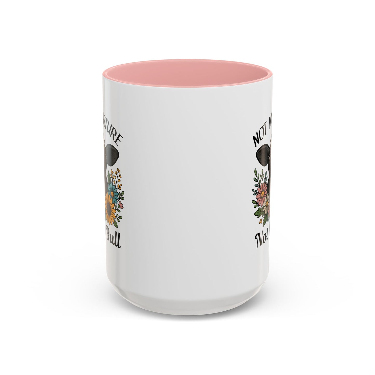 Humor Mug - Not My Pasture Not My Bull