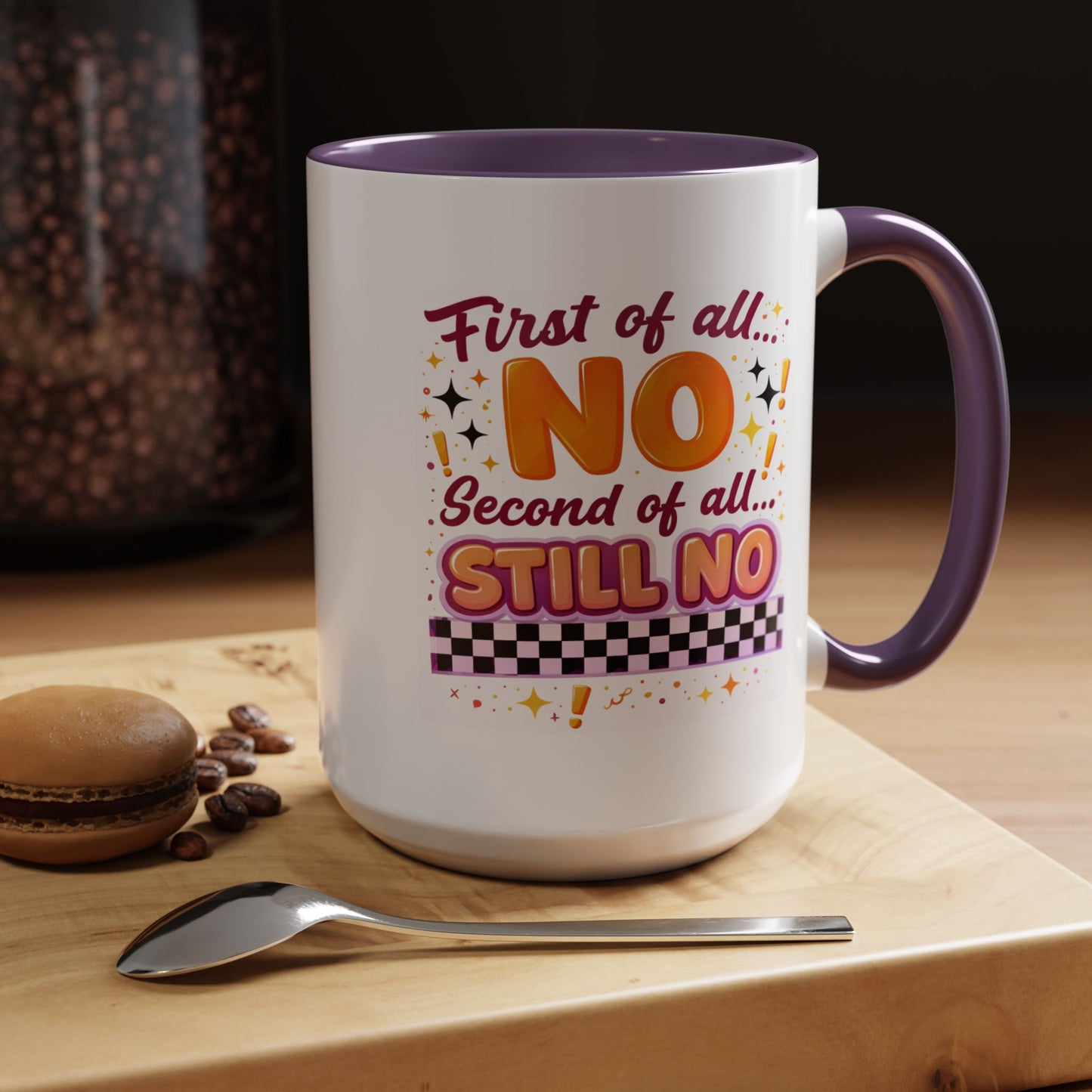 Humor Mug - First of All No