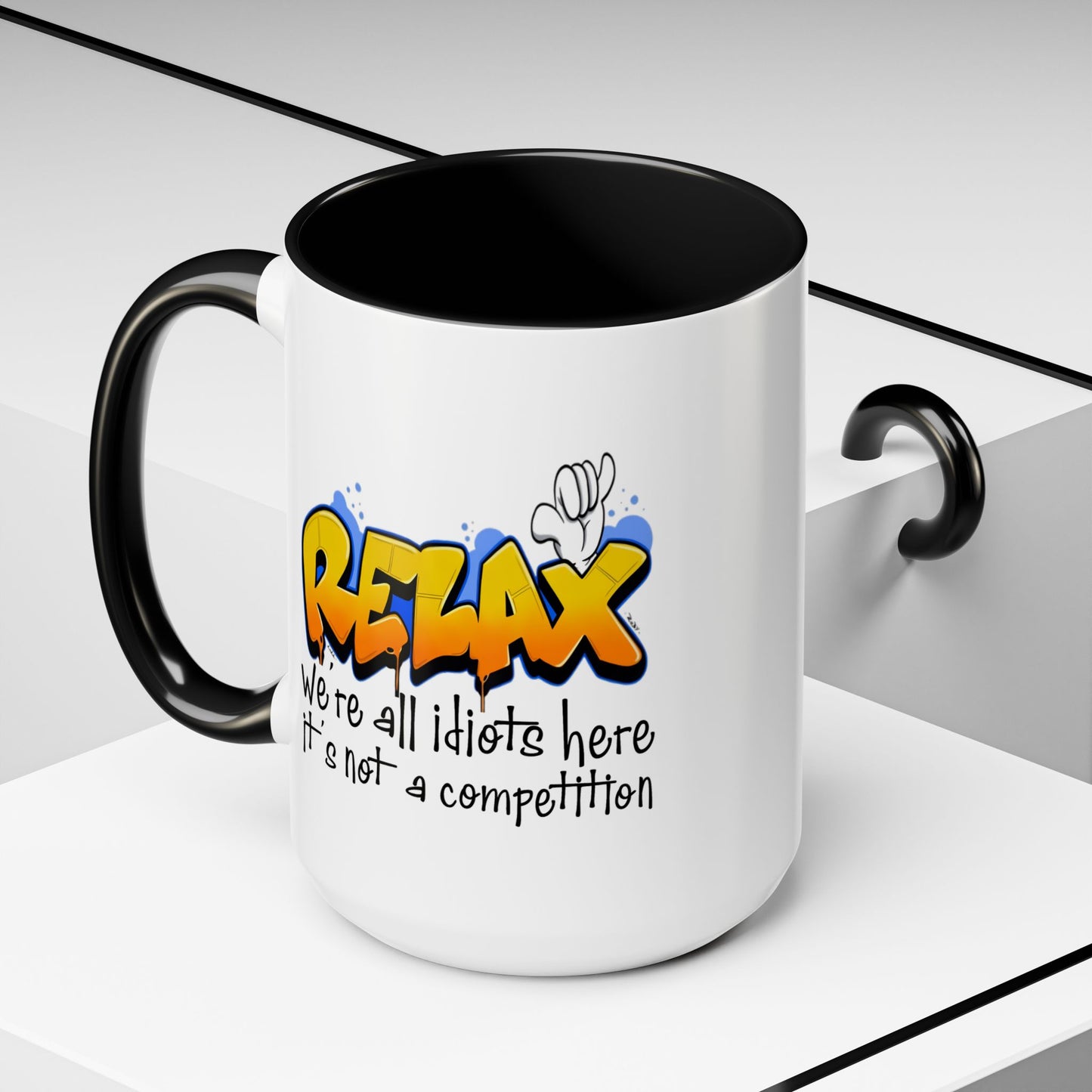 Humor Mug - Relax We're All Idiots Here