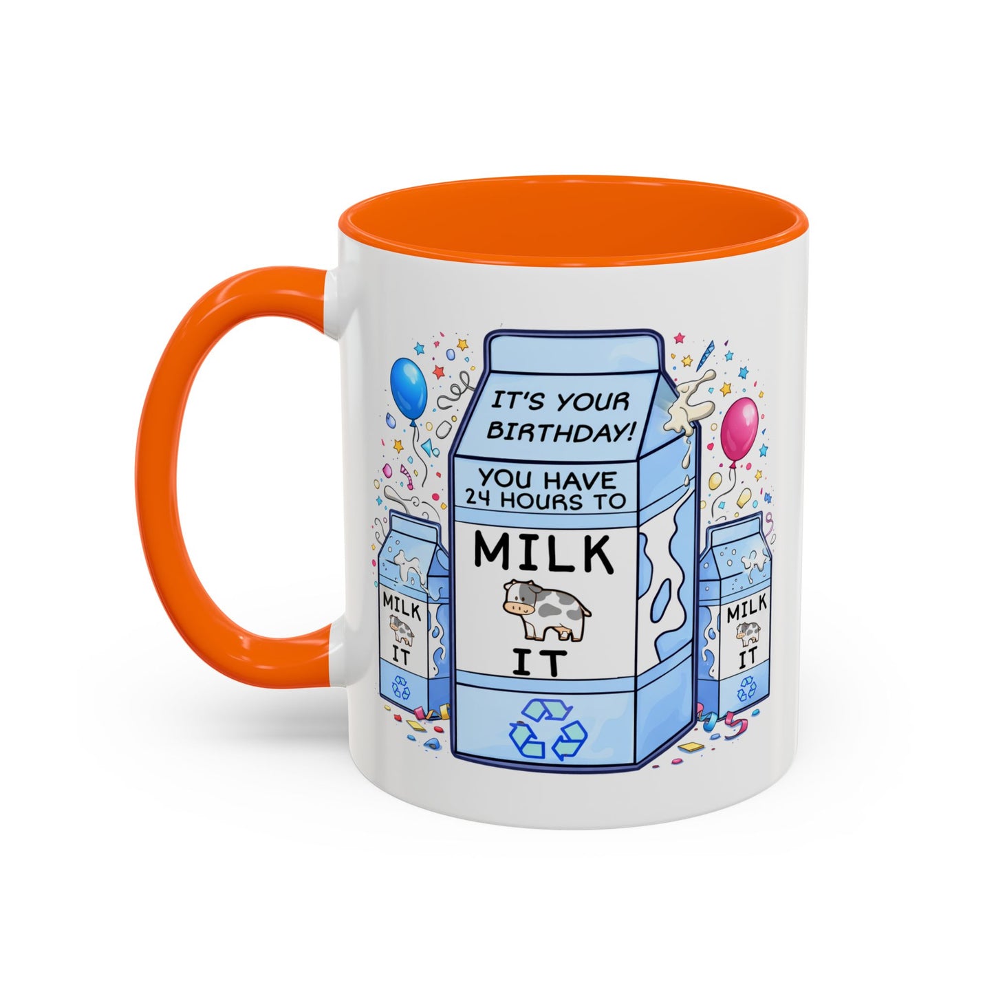 Birthday Mug - 24 Hours to Milk It