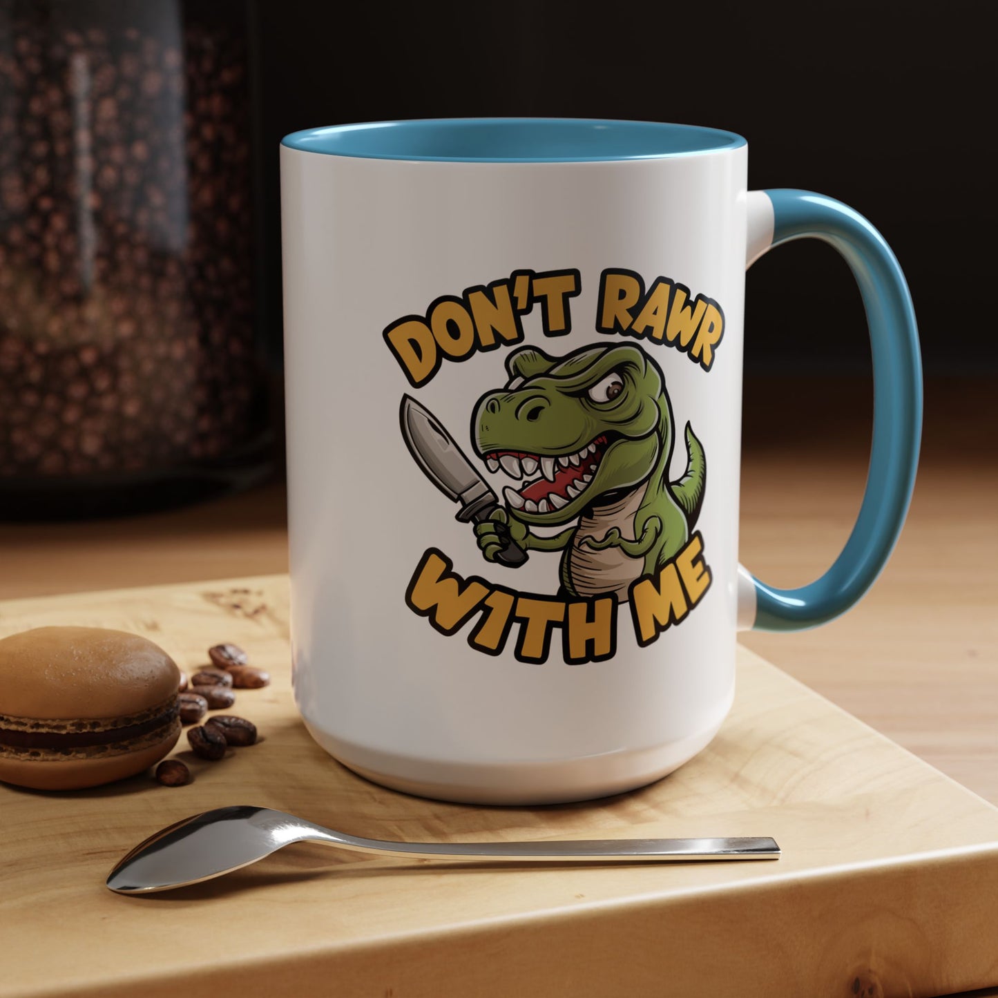 Humor Mug - Don't Rawr With Me
